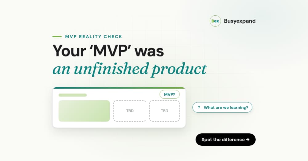 The 'MVP' You Were Sold Was Actually Just an Unfinished Product