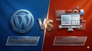 Featured image for WordPress vs. Custom Website: Which Is Better for Your Business?
